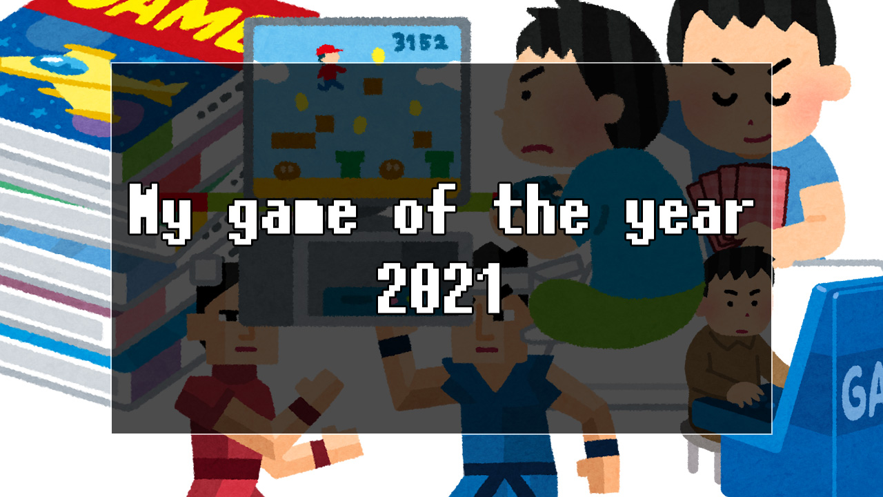 My game of the year 2021 by amane